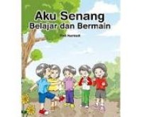 Aku Senang Belajar dan Bermain