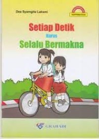 Setiap Detik Harus Selalu Bermakna